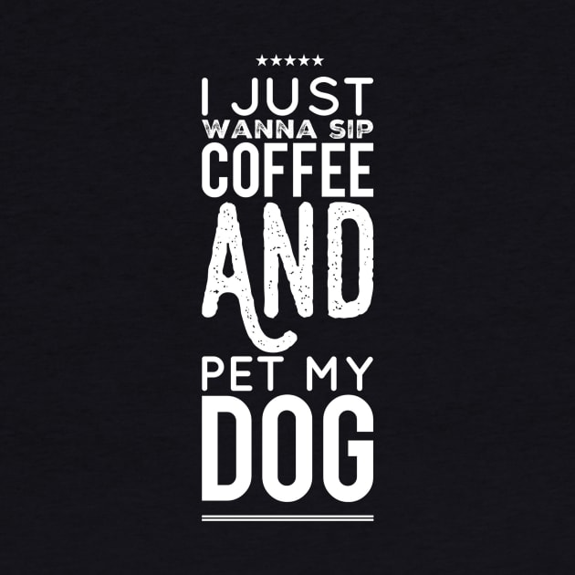 I just wannap sip coffee and pet my dog by captainmood
